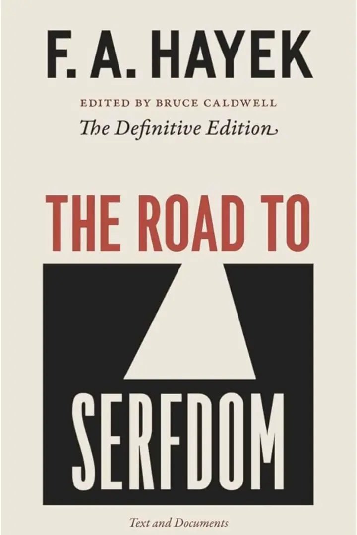 The Road to Serfdom (Friedrich Hayek)