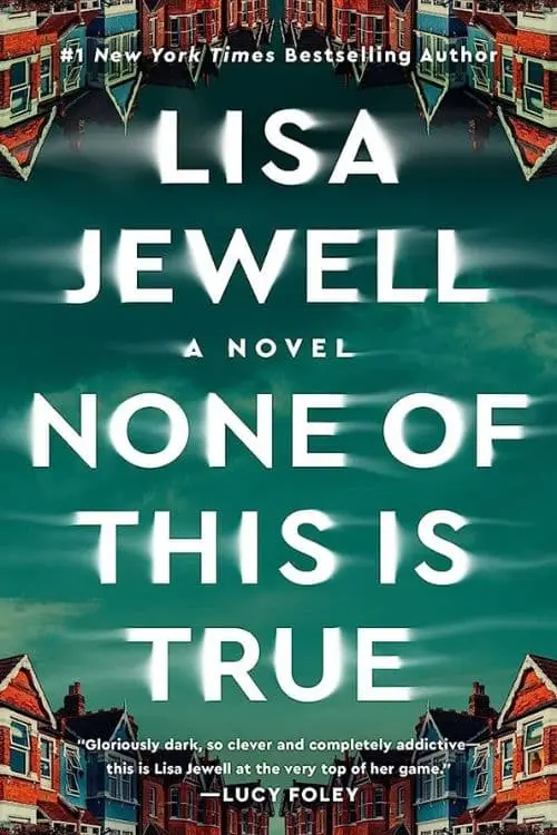None of This Is True by Lisa Jewell