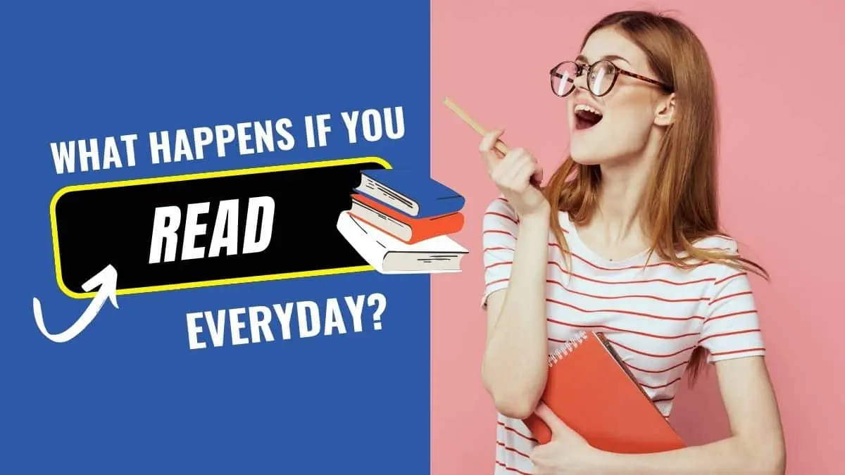 What Happens if You Read Everyday