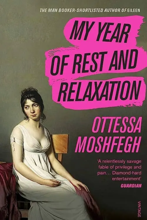 10 Best Dark Comedy Books Of All Time - My Year of Rest and Relaxation by Ottessa Moshfegh