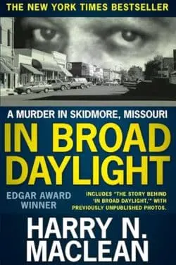 In Broad Daylight: A Murder in Skidmore, Missouri by Harry N. MacLean