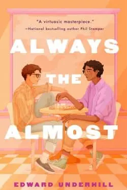 Always the Almost by Edward Underhill