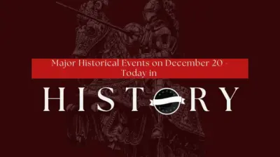 Major Historical Events on December 20 - Today in History