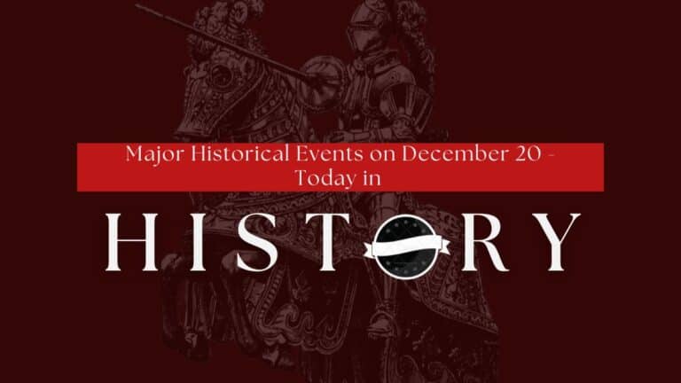 Événements historiques majeurs du 20 décembre - Aujourd'hui dans l'histoire
