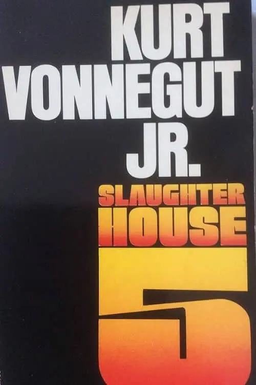 Slaughterhouse-Five by Kurt Vonnegut Jr.
