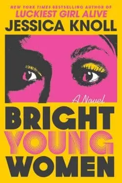 Bright Young Women by Jessica Knoll