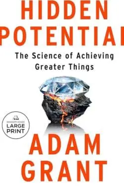 10 Best Business Books of 2023 You Should Read - Hidden Potential: The Science of Achieving Greater Things by Adam M. Grant