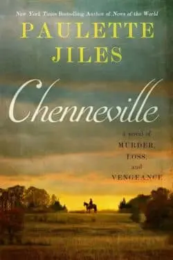 Chenneville: A Novel of Murder, Loss, and Vengeance (Paulette Jiles)