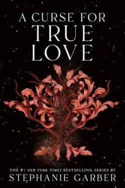 A Curse for True Love (Once Upon a Broken Heart, #3) by Stephanie Garber