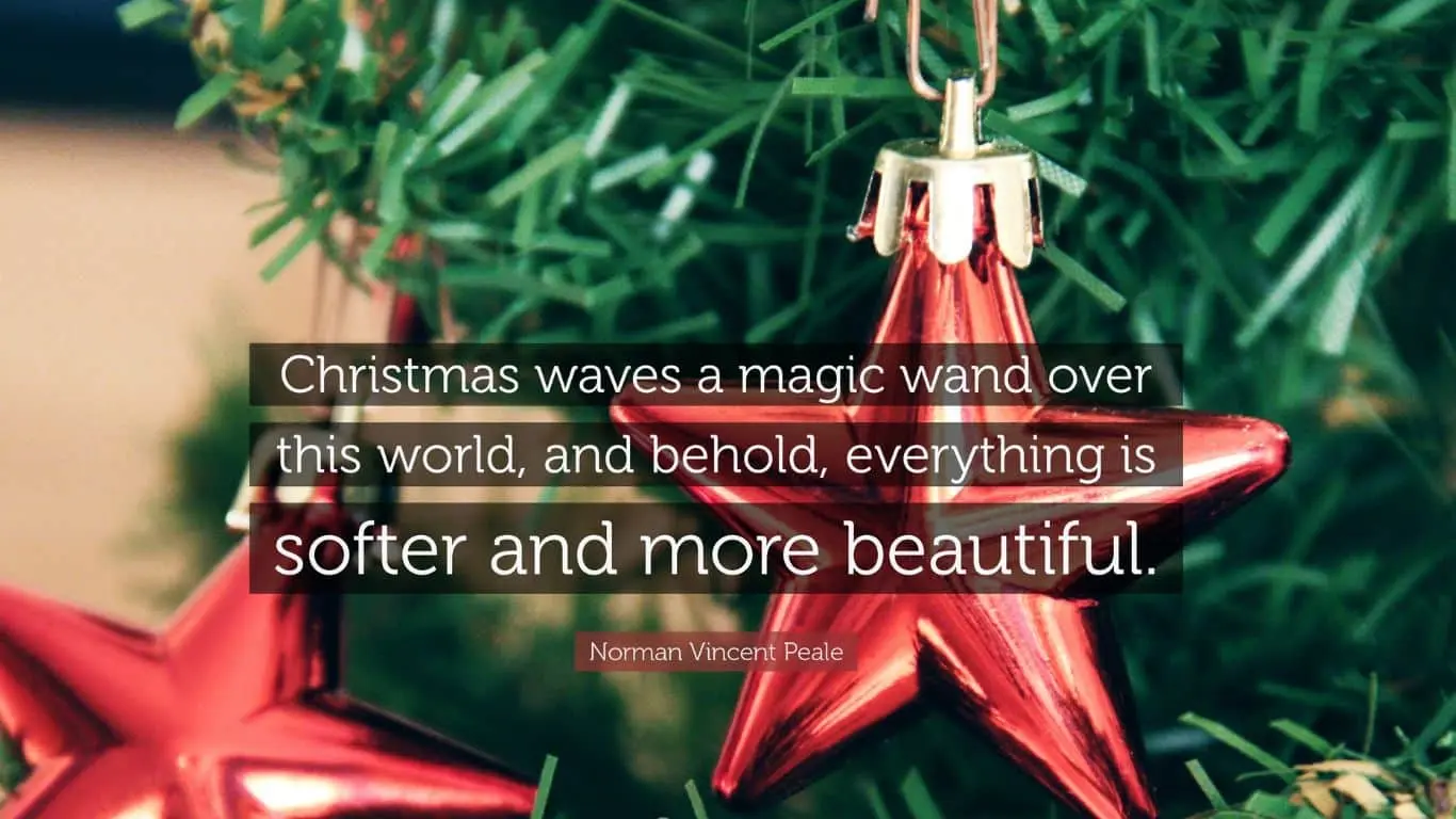 "Christmas waves a magic wand over this world, and behold, everything is softer and more beautiful." — Norman Vincent Peale