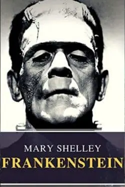 15 Fiction Books Every Student Must Read - Frankenstein (Mary Shelley)