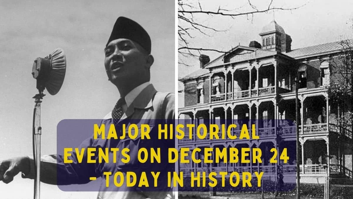 24 दिसंबर की प्रमुख ऐतिहासिक घटनाएँ - आज इतिहास में