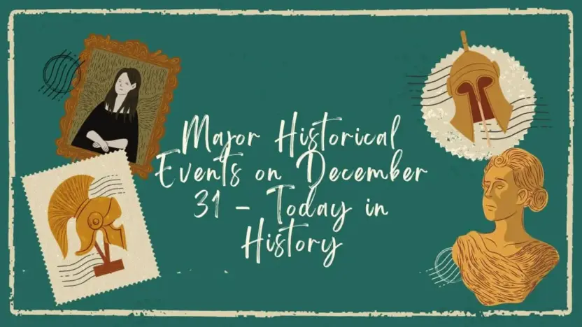 Major Historical Events on December 31 - Today in History