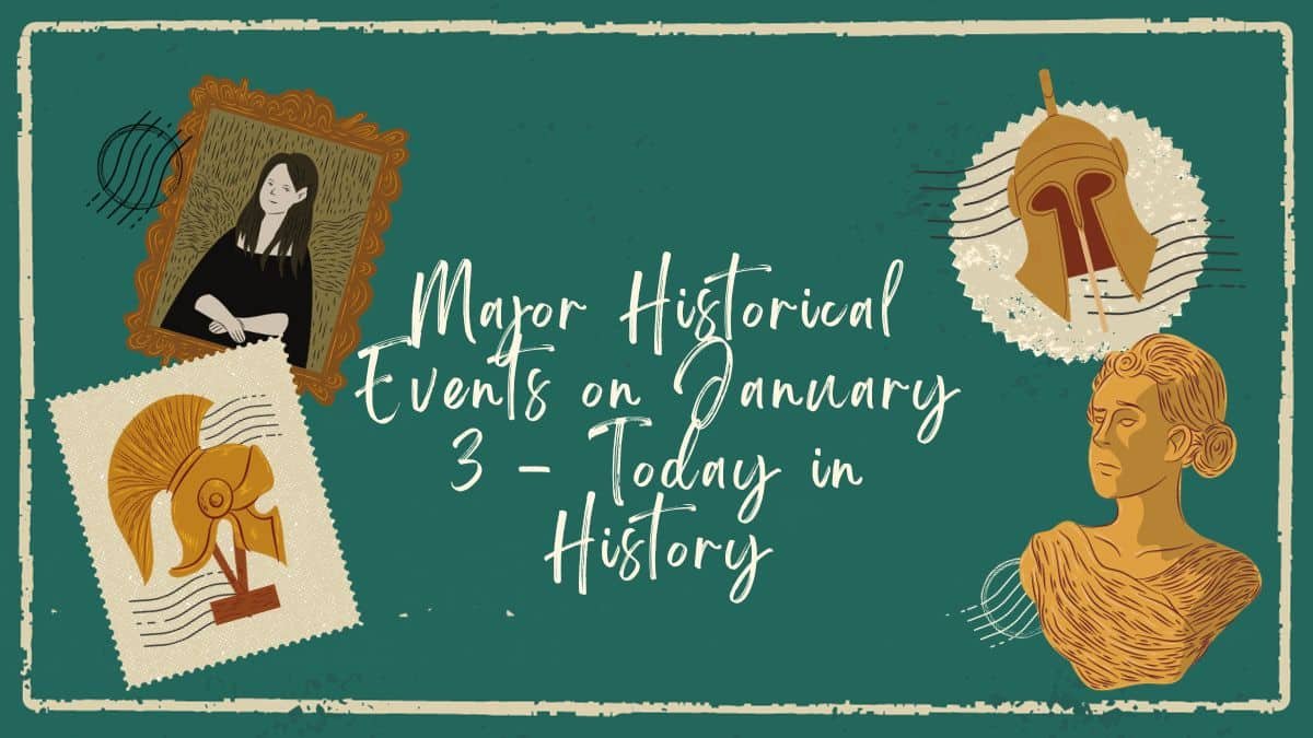 Principales acontecimientos históricos del 3 de enero: hoy en la historia