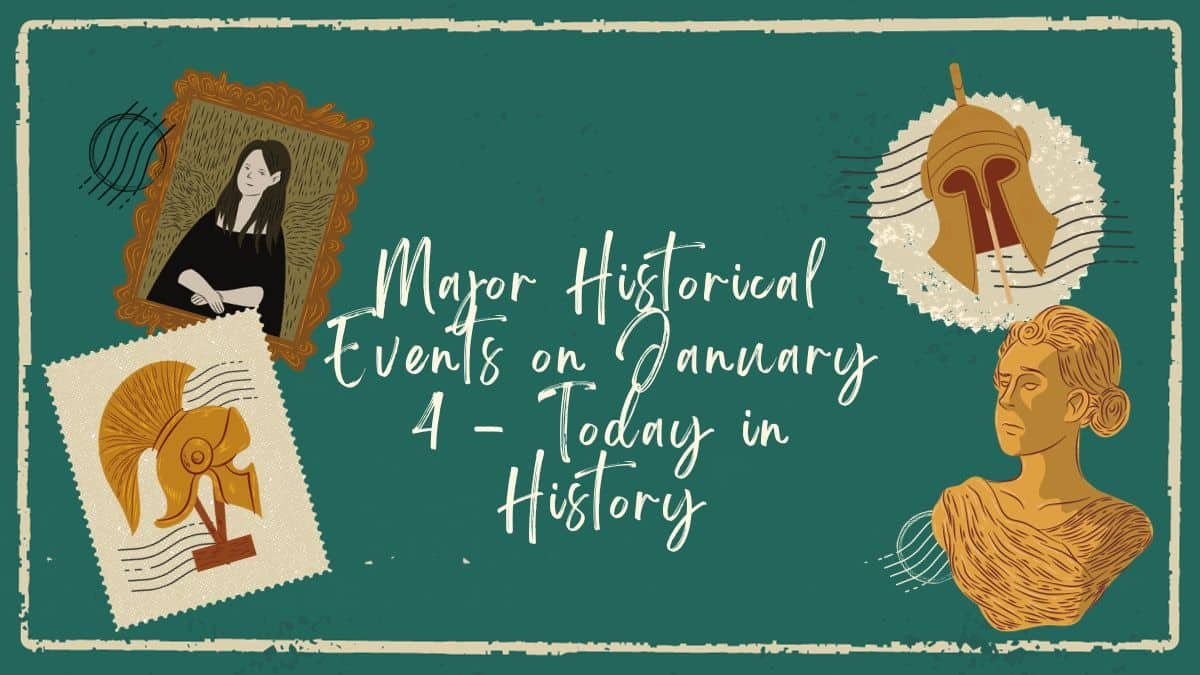 Major Historical Events on January 4 - Today in History