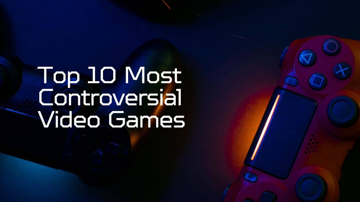 Top 10 des jeux vidéo les plus controversés