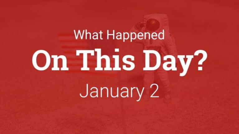 इतिहास में आज 2 जनवरी की प्रमुख ऐतिहासिक घटनाएँ - आज का दिन