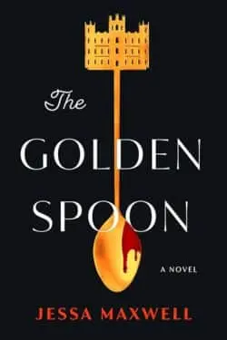 The Golden Spoon by Jessa Maxwell