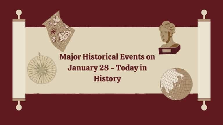इतिहास में आज 28 जनवरी की प्रमुख ऐतिहासिक घटनाएँ - आज का दिन