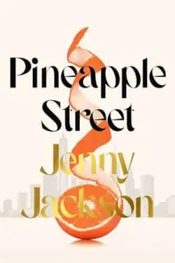 15 Best Debut Books of 2023 - Pineapple Street by Jenny Jackson