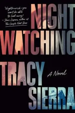Nightwatching by Tracy Sierra