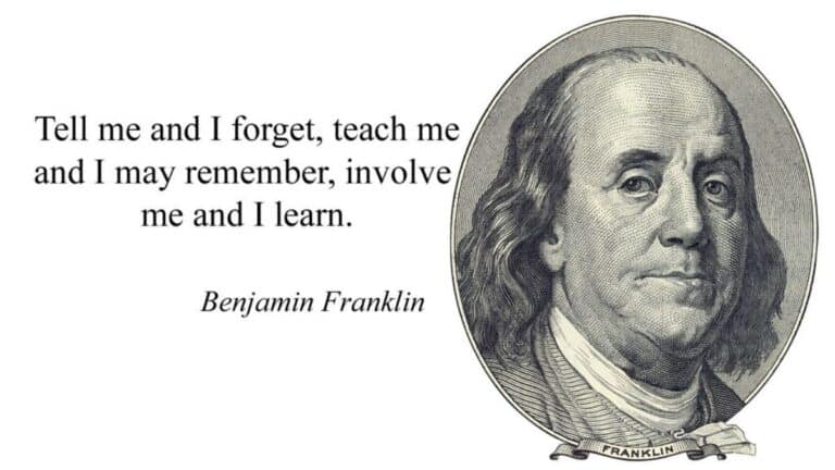 告诉我，我就忘记了。教我，我就记住了。让我参与，我就会学习。