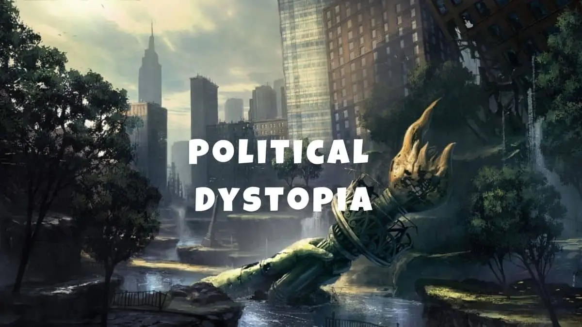 Exploring Subgenres in Dystopian Fiction: Post-Apocalyptic vs. Political Dystopias - The Realm of Political Dystopias in Fiction