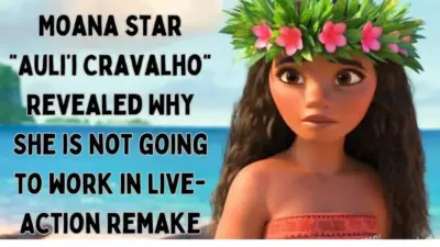 Moana Star "Auli’i Cravalho" Revealed Why She is not going to work in Live-Action Remake