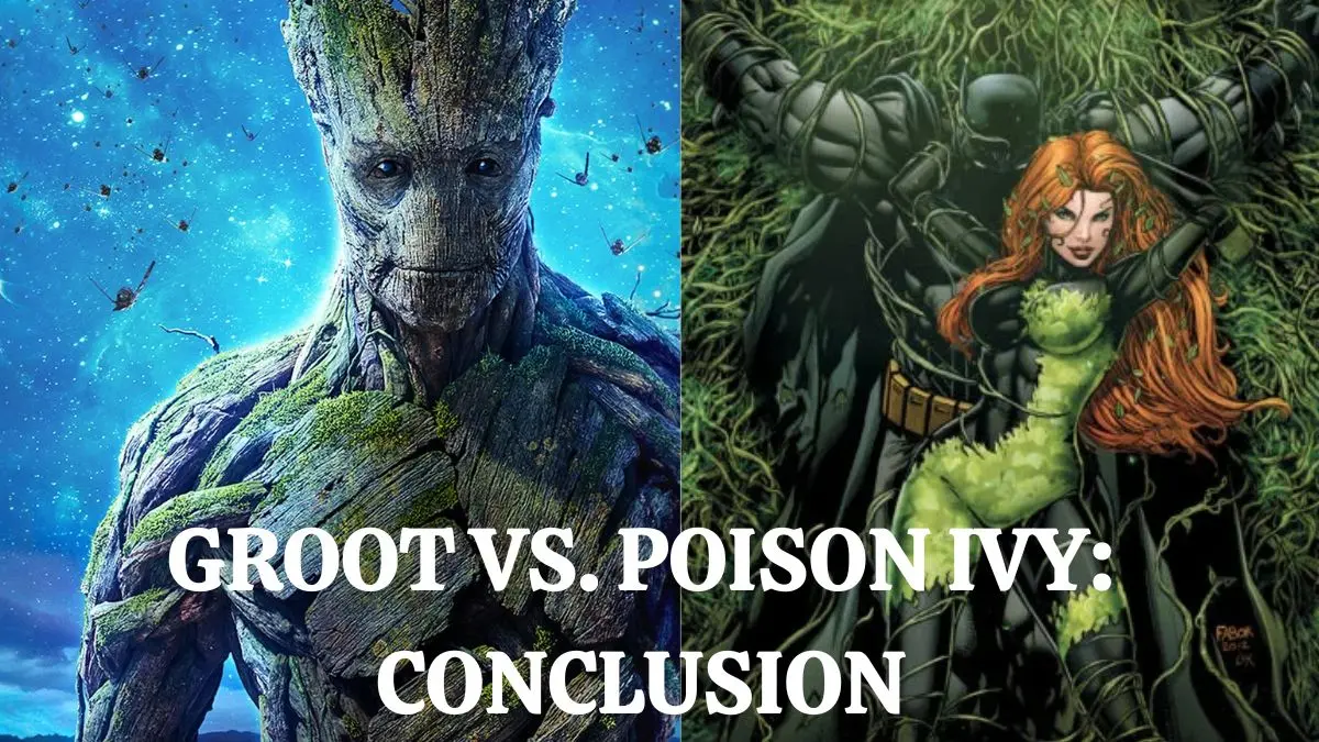 Groot vs. Poison Ivy – Who Would Win? - Conclusion