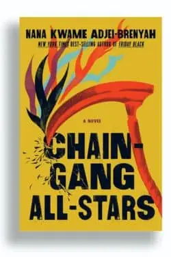 15 Best Debut Books of 2023 - Chain Gang All Stars: A Novel by Nana Kwame Adjei-Brenyah