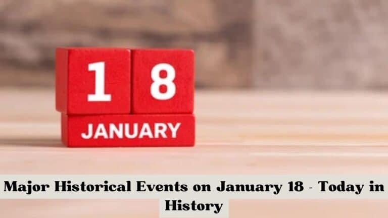 Principales acontecimientos históricos del 18 de enero: hoy en la historia