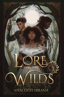 10 Most Anticipated Debut Books in February 2024 - Lore of the Wilds by Analeigh Sbrana
