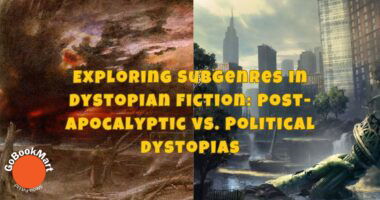 Exploring Subgenres in Dystopian Fiction: Post-Apocalyptic vs. Political Dystopias