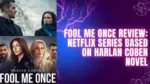 Fool Me Once Review Netflix Series Based on Harlan Coben Novel