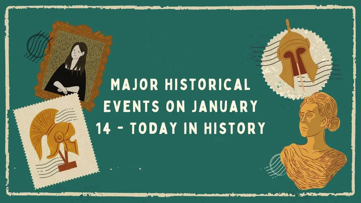 Major Historical Events on January 14 Today in History