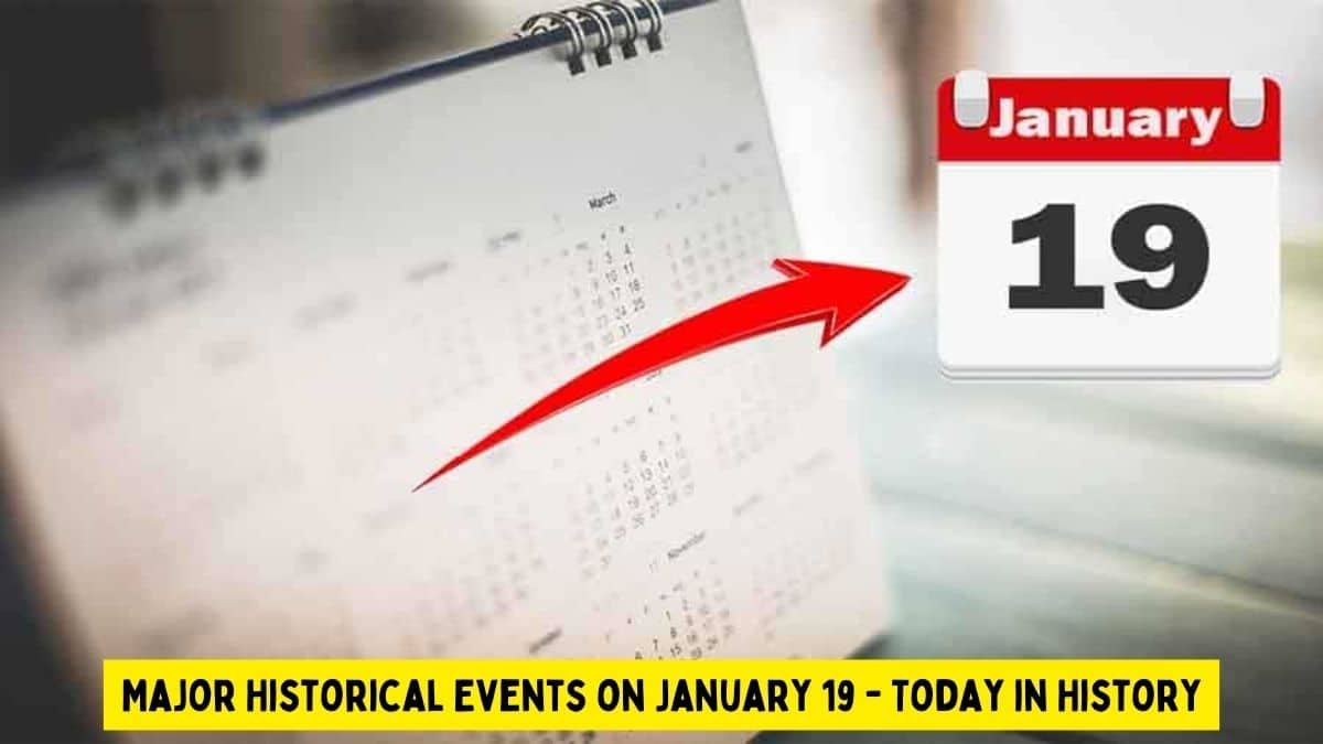 Major Historical Events on January 19 - Today in History