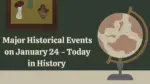 Major Historical Events on January 24 Today in History 1