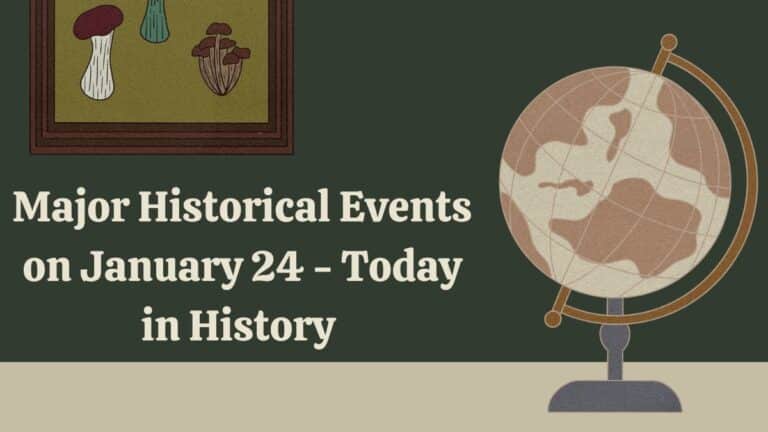 Événements historiques majeurs du 24er janvier - Aujourd'hui dans l'histoire