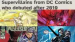 Supervillains from DC Comics who debuted after 2010
