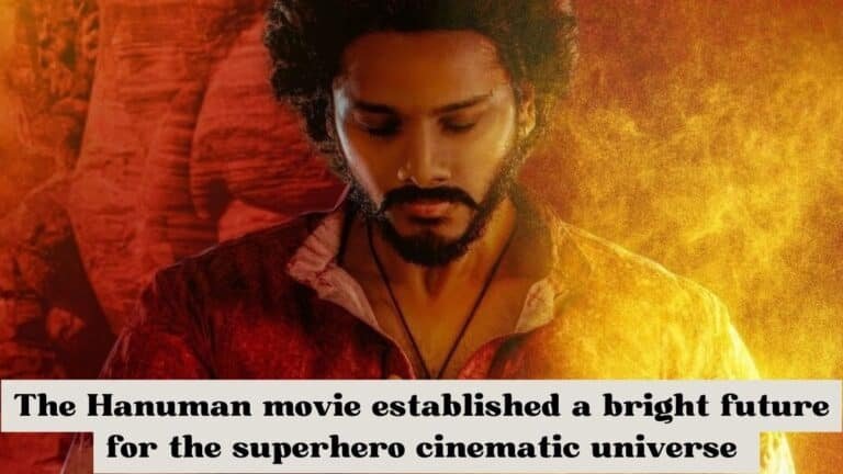 The Hanuman movie established a bright future for the superhero cinematic universe