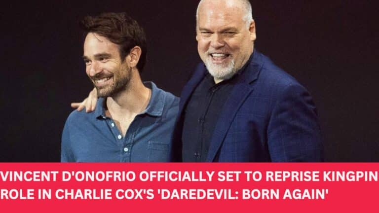 विंसेंट डी'ओनोफ्रियो आधिकारिक तौर पर चार्ली कॉक्स की 'डेयरडेविल: बॉर्न अगेन' में किंगपिन की भूमिका निभाने के लिए तैयार हैं।