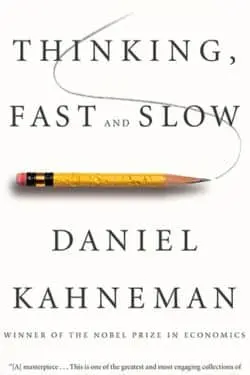 Thinking, Fast and Slow by Daniel Kahneman