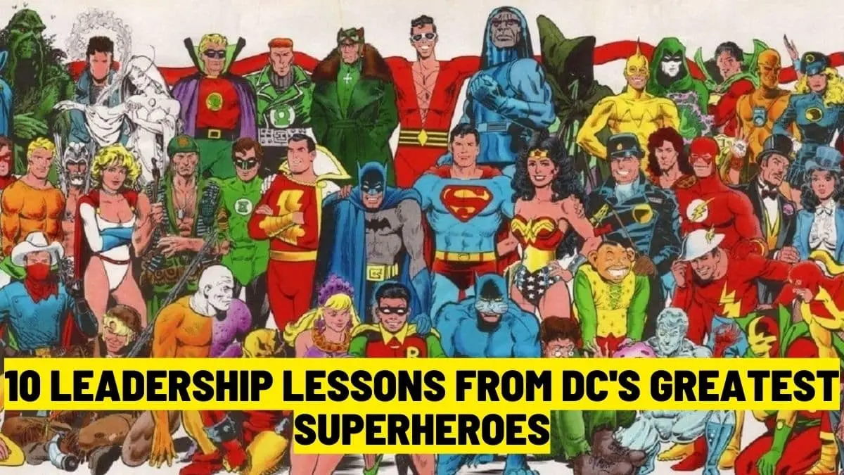 10 Leadership Lessons from DCs Greatest Superheroes