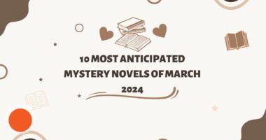 10 Most Anticipated Mystery Novels of March 2024