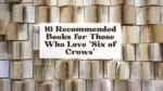 10 Recommended Books for Those Who Love Six of Crows 1