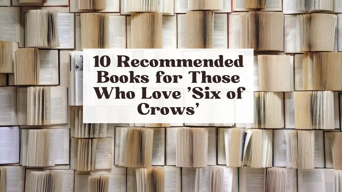 10 Recommended Books for Those Who Love Six of Crows 1