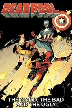 "Deadpool: The Good, the Bad and the Ugly" by Brian Posehn and Gerry Duggan