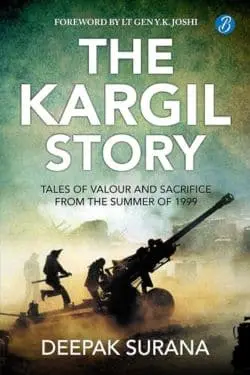 The Kargil Story by Deepak Surana