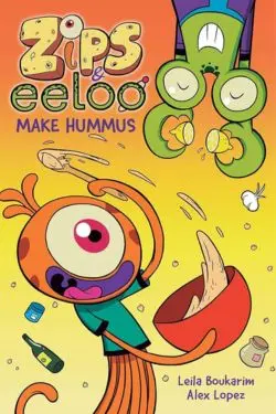 Zips and Eeloo Make Hummus by Leila Boukarim and Alex Lopez