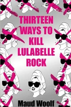 10 Best Science Fiction Books of January 2024 - Thirteen Ways to Kill Lulabelle Rock by Maud Woolf